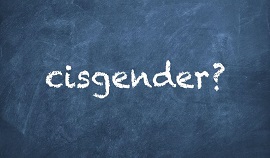 The Meaning Of Cisgender